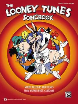 The Looney Tunes Songbook: Merrie Melodies and Themes from Warner Brothers Cartoons - Book  of the Looney Tunes