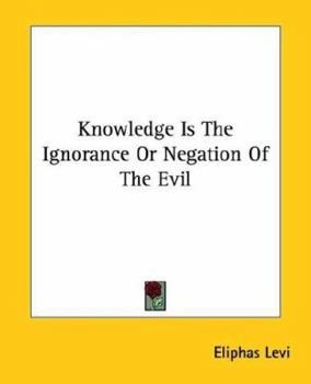 Paperback Knowledge Is The Ignorance Or Negation Of The Evil Book