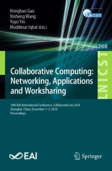 Paperback Collaborative Computing: Networking, Applications and Worksharing: 14th Eai International Conference, Collaboratecom 2018, Shanghai, China, December 1 Book
