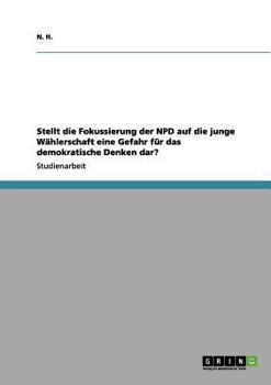 Stellt die Fokussierung der NPD auf die junge W�hlerschaft eine Gefahr f�r das demokratische Denken dar?
