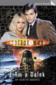 Doctor Who: I Am a Dalek - Book #1 of the Doctor Who: Quick Reads