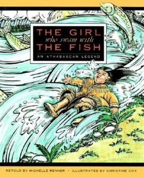 Hardcover The Girl Who Swam with the Fish: An Athabascan Legend Book