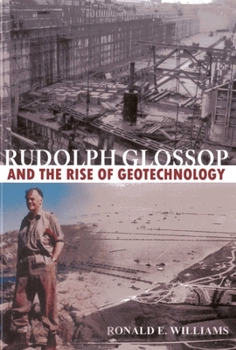 Hardcover Rudolph Glossop: And the Rise of Geotechnology Book