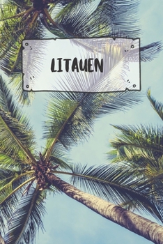 Litauen: Liniertes Reisetagebuch Notizbuch oder Reise Notizheft liniert - Reisen Journal für Männer und Frauen mit Linien (German Edition)