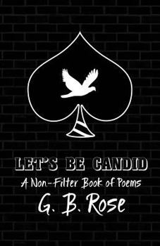 Paperback Let's Be Candid: A Non-Filter Book of Poems Book