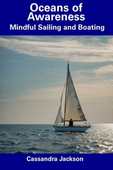 Paperback Oceans of Awareness: Mindful Sailing and Boating Book