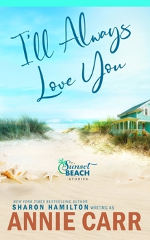 Paperback I'll Always Love You: Broken Shells, Sunsets and Second Chances Book