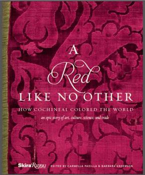 Hardcover A Red Like No Other: How Cochineal Colored the World Book
