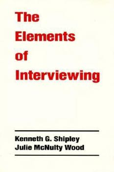 Paperback The Elements of Interviewing Book