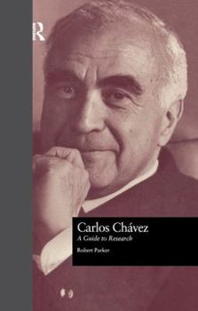 Paperback Carlos Chavez: A Guide to Research Book