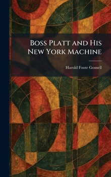 Hardcover Boss Platt and His New York Machine Book