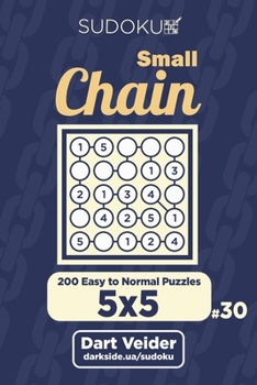 Small Chain Sudoku - 200 Easy to Normal Puzzles 5x5 (Volume 30)
