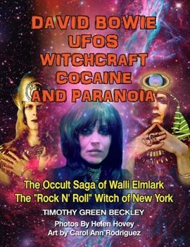 David Bowie, UFOs, Witchcraft, Cocaine and Paranoia - Black and White Version: The Occult Saga of Walli Elmlark - The "Rock and Roll" Witch of New York