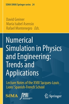 Paperback Numerical Simulation in Physics and Engineering: Trends and Applications: Lecture Notes of the XVIII 'Jacques-Louis Lions' Spanish-French School Book