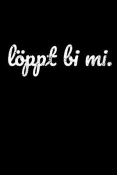 L�ppt bi mi.: liniertes Notizbuch A5 f�r Plattdeutsch-Liebhaber aus Norddeutschland