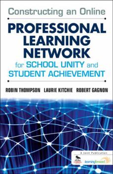 Paperback Constructing an Online Professional Learning Network for School Unity and Student Achievement Book