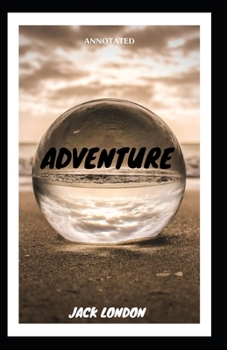 Paperback Adventure: Jack London (Classics, Literature, Action & Adventure) [Annotated] Book