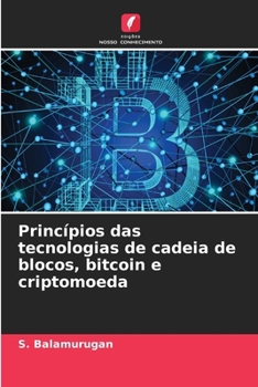 Paperback Princípios das tecnologias de cadeia de blocos, bitcoin e criptomoeda [Portuguese] Book