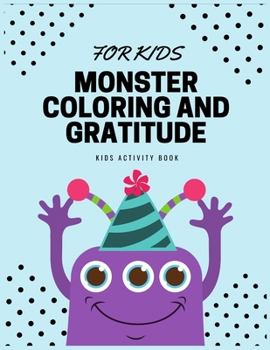 Paperback Monster Coloring And Gratitude: Kids Activity Book