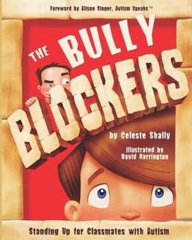 Paperback The Bully Blockers: Standing Up for Classmates with Autism Book