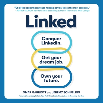 Linked: Conquer Linkedin. Get the Job. Own Your Future.