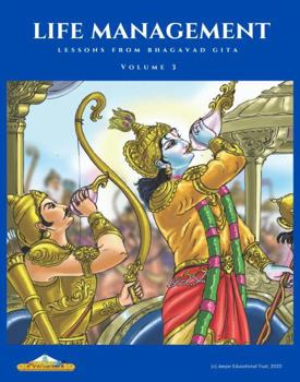 Life Management Lessons from Bhagavad Gita: Volume 3