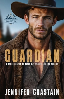 Guardian : Heroes of Renegade - Book #4 of the Heroes of Renegade