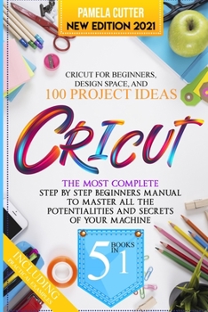 Paperback Cricut: 5 books in 1, The Most Complete Step by Step Beginners Manual To Master All The Potentialities and Secrets of Your Mac Book