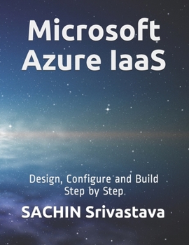 Paperback Microsoft Azure IaaS: Design, Configure and Build Step by Step Book