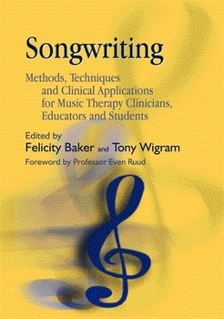 Paperback Songwriting: Methods, Techniques and Clinical Applications for Music Therapy Clinicians, Educators and Students Book