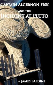 Paperback Captain Algernon Fisk and the Incident at Pluto Book