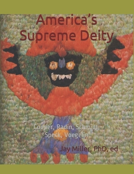 Paperback America's Supreme Deity: Cooper, Radin, Schmidt, Speck, Voegelin Book