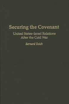 Hardcover Securing the Covenant: United States-Israel Relations After the Cold War Book