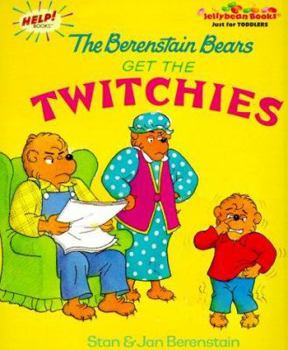 Hardcover The Berenstain Bears Get the Twitchies Book