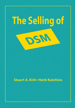 Hardcover The Selling of Dsm: The Rhetoric of Science in Psychiatry Book