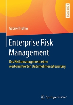 Paperback Enterprise Risk Management: Das Risikomanagement Einer Wertorientierten Unternehmenssteuerung [German] Book