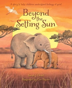 Paperback Beyond the Setting Sun: A Story to Help Children Understand Feelings of Grief Book