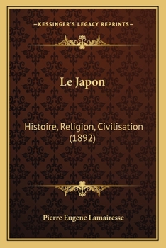 Paperback Le Japon: Histoire, Religion, Civilisation (1892) [French] Book