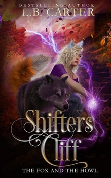 Shifters Cliff: a shifter & witch new adult paranormal romance - Book #3 of the Fox and the Howl