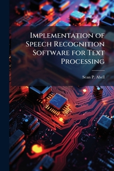 Paperback Implementation of Speech Recognition Software for Text Processing Book