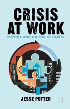 Hardcover Crisis at Work: Identity and the End of Career Book