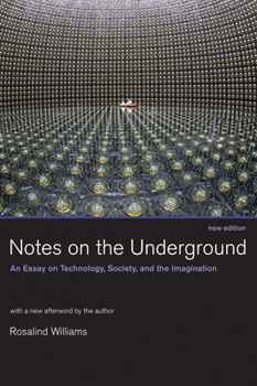 Paperback Notes on the Underground, new edition: An Essay on Technology, Society, and the Imagination Book