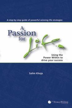 Hardcover A Passion for Life: Using the Power Within to Drive Your Success Book