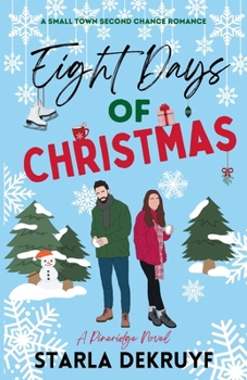 Eight Days of Christmas: A Small Town Second Chance Romance (Pineridge)