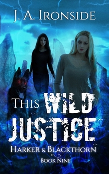 Paperback This Wild Justice: Harker & Blackthorn - Book Nine Book