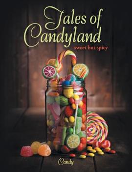 Paperback Tales of Candyland: Sweet but Spicy Book