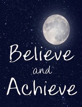 Paperback Believe and Achieve: Moon Large Lined Journal 8.5 x 11 300 Pages Book