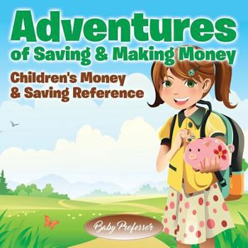 Paperback Adventures of Saving & Making Money -Children's Money & Saving Reference Book