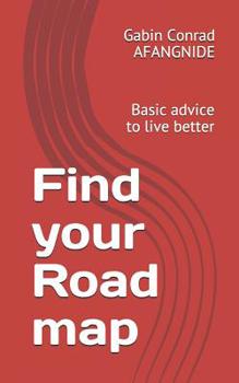 Paperback Find your road: A Basic advice to live better Book