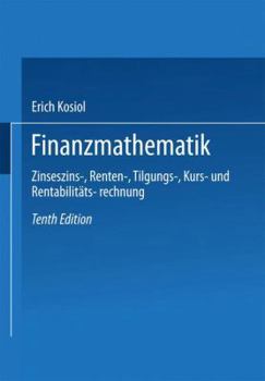 Paperback Finanzmathematik: Zinseszins-, Renten-, Tilgungs-, Kurs- Und Rentabilitätsrechnung [German] Book